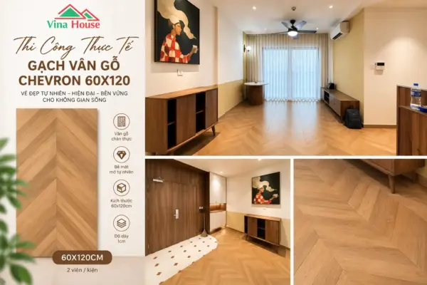Thi Công Thực Tế Gạch Vân Gỗ Chevron 60x120 – Điểm Nhấn Ấm Áp Cho Không Gian Hiện Đại