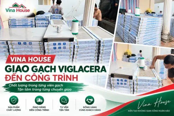 Vina House Giao Gạch Viglacera Đến Công Trình – Chất Lượng Trong Từng Viên Gạch, Tận Tâm Trong Từng Chuyến Giao