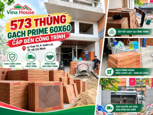 573 Thùng Gạch PRIME 60x60 Cập Bến Công Trình Lý Thái Tổ – VINA HOUSE Tiếp Tục Khẳng Định Uy Tín Qua Từng Đơn Hàng!