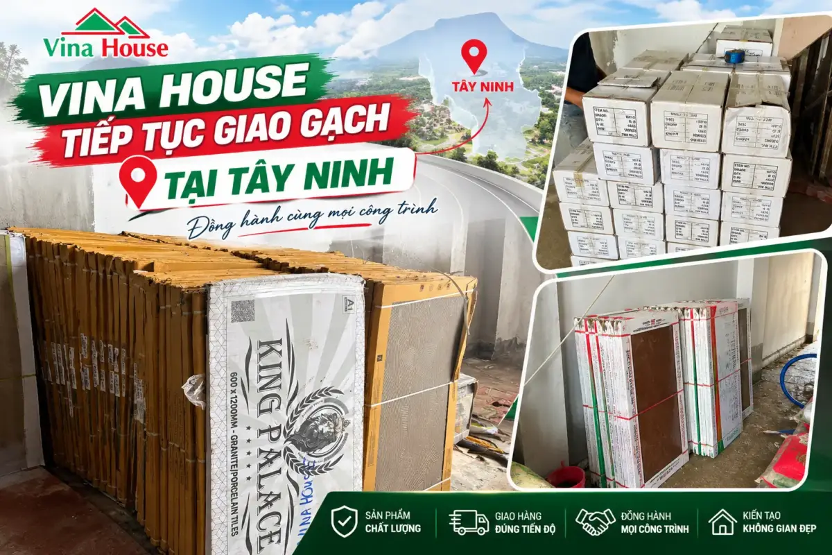 Hành Trình Gạch Đẹp Chưa Dừng Lại – VINA HOUSE Tiếp Tục Có Mặt Tại Tây Ninh!